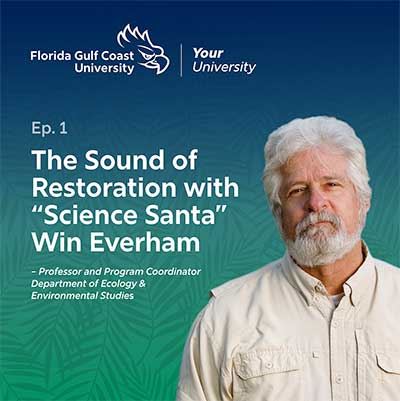 Man in a light-colored shirt shown beside text promoting an FGCU podcast episode on restoration.